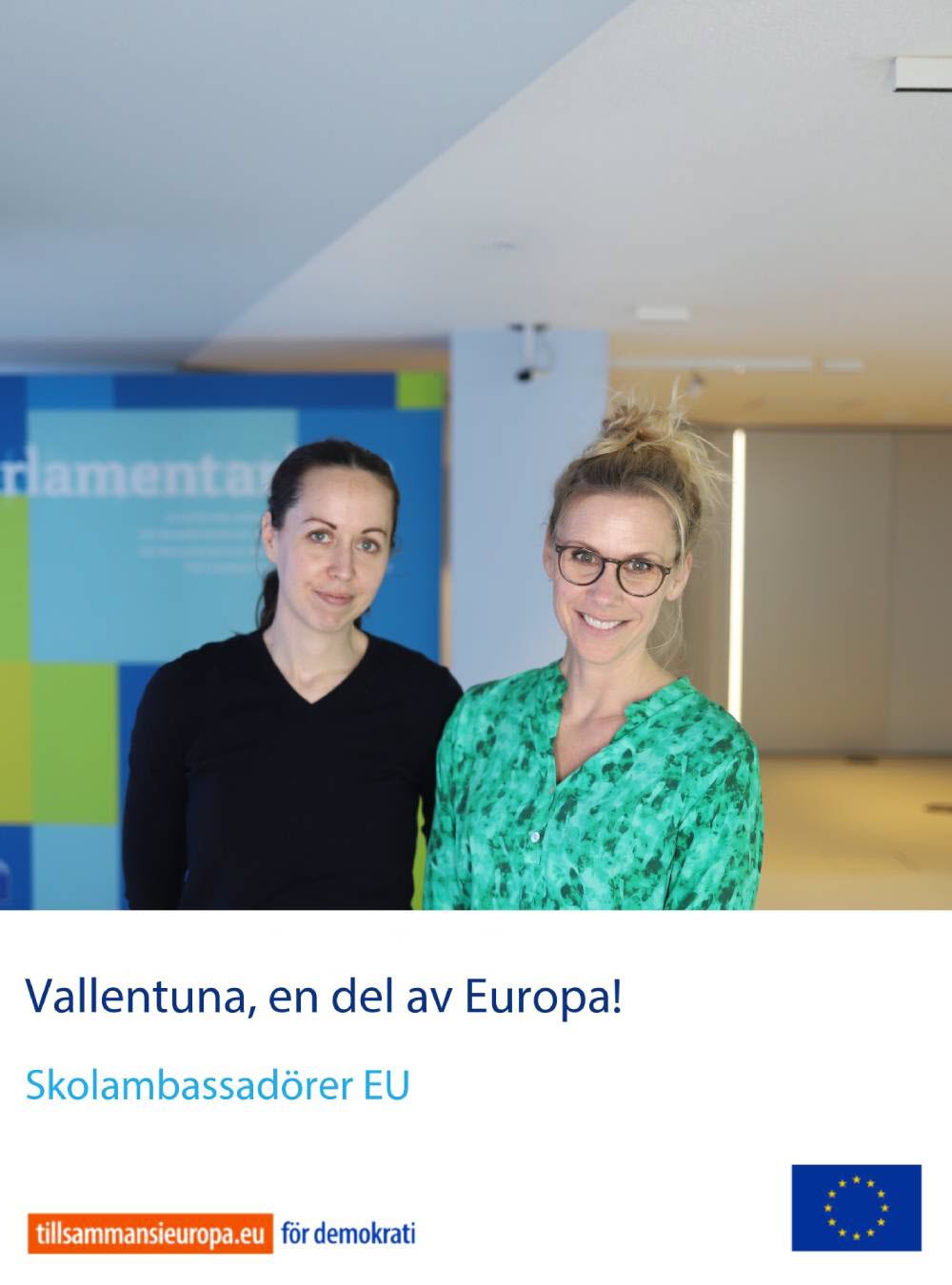 Porträtt av Anna och Anna-Karin med texten "Vallentuna, en del av Europa" Skolambassadörer EU. 