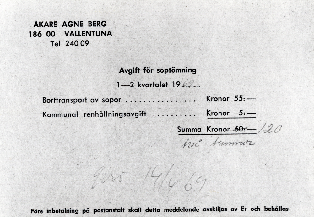 Faktura för sophämtning från åkare Agne Berg till familjen Rost, Klingspors väg 6.  Avgift för soptömning, 1-2 kvartalet 1969.  Borttransport av sopor kronor 55:-. Kommunal renhållningsavgift kronor 5:-. Summa kronor 60:- är överstruket och ändrat till 120 samt tillagt 2 tunnor